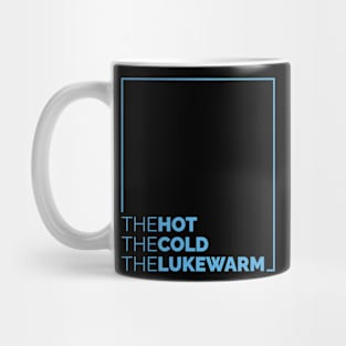 The Hot. The Cold. The Lukewarm Mug